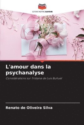 Renato de Oliveira Silva - L'amour dans la psychanalyse, Häftad