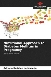 bokomslag Nutritional Approach to Diabetes Mellitus in Pregnancy