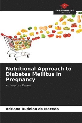 bokomslag Nutritional Approach to Diabetes Mellitus in Pregnancy