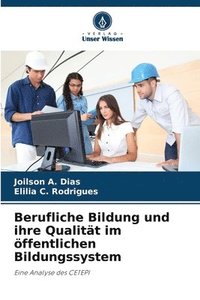 bokomslag Berufliche Bildung und ihre Qualität im öffentlichen Bildungssystem