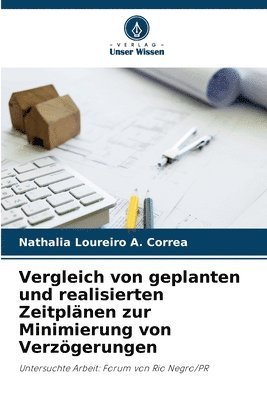 Vergleich von geplanten und realisierten Zeitplänen zur Minimierung von Verzögerungen