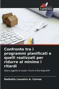 bokomslag Confronto tra i programmi pianificati e quelli realizzati per ridurre al minimo i ritardi