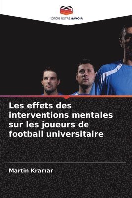 bokomslag Les effets des interventions mentales sur les joueurs de football universitaire