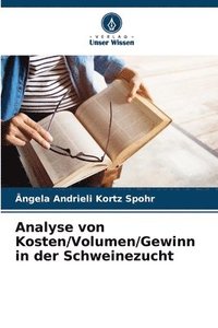 bokomslag Analyse von Kosten/Volumen/Gewinn in der Schweinezucht