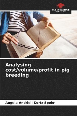 Analysing cost/volume/profit in pig breeding 1