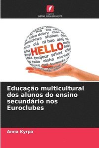 bokomslag Educação multicultural dos alunos do ensino secundário nos Euroclubes