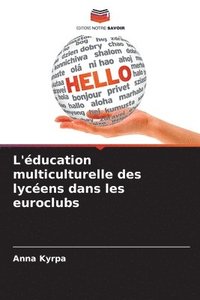 bokomslag L'ducation multiculturelle des lycens dans les euroclubs