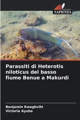 Parassiti di Heterotis niloticus del basso fiume Benue a Makurdi 1