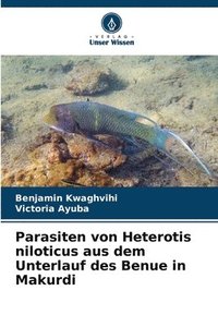 bokomslag Parasiten von Heterotis niloticus aus dem Unterlauf des Benue in Makurdi