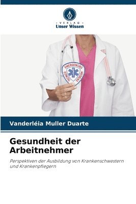Gesundheit der Arbeitnehmer