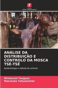 bokomslag Análise Da Distribuição E Controlo Da Mosca Tsé-Tsé