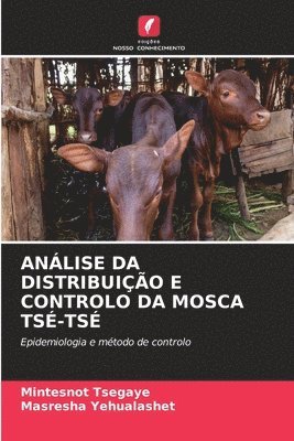 bokomslag Análise Da Distribuição E Controlo Da Mosca Tsé-Tsé