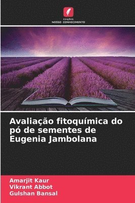 bokomslag Avaliao fitoqumica do p de sementes de Eugenia Jambolana