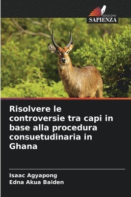 bokomslag Risolvere le controversie tra capi in base alla procedura consuetudinaria in Ghana