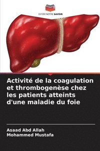 bokomslag Activit de la coagulation et thrombogense chez les patients atteints d'une maladie du foie