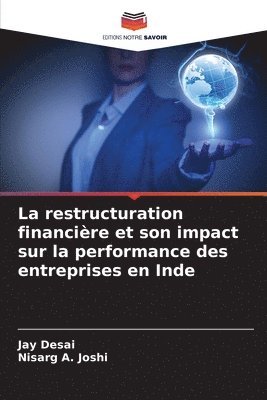 bokomslag La restructuration financire et son impact sur la performance des entreprises en Inde