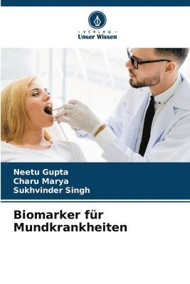Neetu Gupta, Charu Marya, Sukhvinder Singh - Biomarker für Mundkrankheiten, Häftad