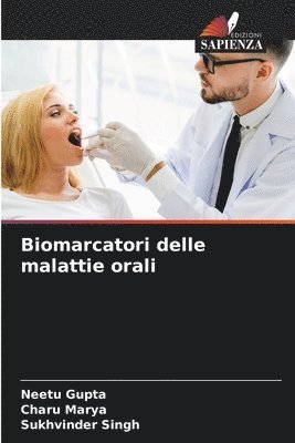 Neetu Gupta, Charu Marya, Sukhvinder Singh - Biomarcatori delle malattie orali, Häftad