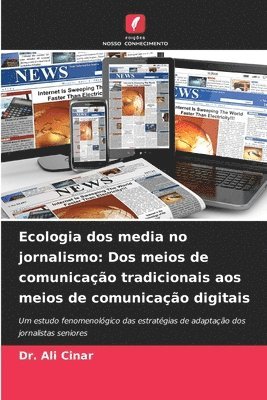 bokomslag Ecologia dos media no jornalismo: Dos meios de comunicação tradicionais aos meios de comunicação digitais