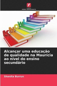 bokomslag Alcanar uma educao de qualidade na Maurcia ao nvel do ensino secundrio