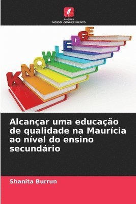 Shanita Burrun - Alcançar uma educação de qualidade na Maurícia ao nível do ensino secundário, Häftad