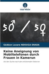 bokomslag Keine Aneignung von Mobiltelefonen durch Frauen in Kamerun