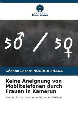 Gédéon Lazare Ndouga Enada, Gédéon Lazare NDOUGA ENADA - Keine Aneignung von Mobiltelefonen durch Frauen in Kamerun, Häftad