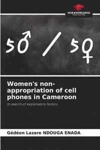 bokomslag Women's non-appropriation of cell phones in Cameroon