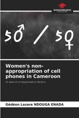 Women's non-appropriation of cell phones in Cameroon 1