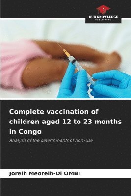 bokomslag Complete vaccination of children aged 12 to 23 months in Congo