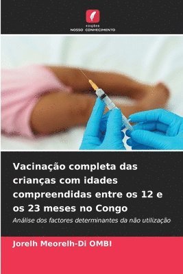 bokomslag Vacinao completa das crianas com idades compreendidas entre os 12 e os 23 meses no Congo