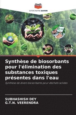 bokomslag Synthèse de biosorbants pour l'élimination des substances toxiques présentes dans l'eau