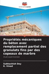 bokomslag Propriétés mécaniques du béton avec remplacement partiel des granulats fins par des copeaux de marbre