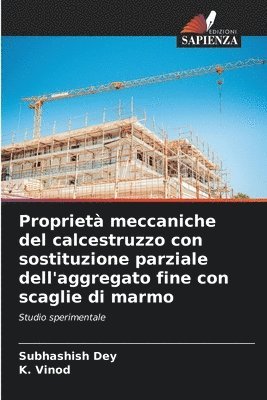 Subhashish Dey, K Vinod, K. Vinod - Proprietà meccaniche del calcestruzzo con sostituzione parziale dell'aggregato fine con scaglie di marmo, Häftad