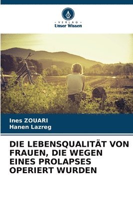 bokomslag Die Lebensqualitt Von Frauen, Die Wegen Eines Prolapses Operiert Wurden