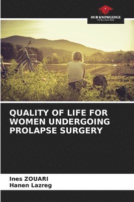 bokomslag Quality of Life for Women Undergoing Prolapse Surgery