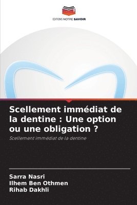 bokomslag Scellement immédiat de la dentine: Une option ou une obligation ?