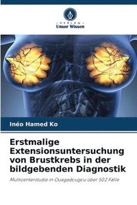 bokomslag Erstmalige Extensionsuntersuchung von Brustkrebs in der bildgebenden Diagnostik