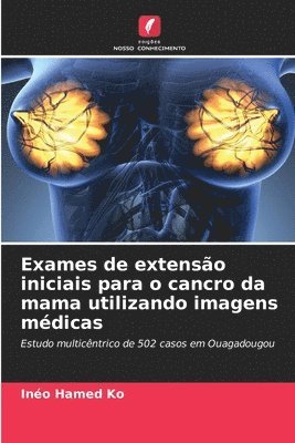 Exames de extensão iniciais para o cancro da mama utilizando imagens médicas 1