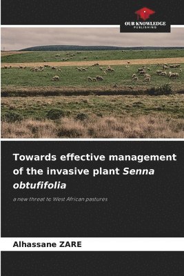 Towards effective management of the invasive plant Senna obtufifolia