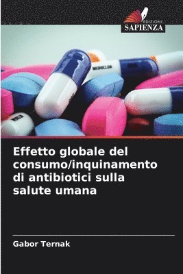 Effetto globale del consumo/inquinamento di antibiotici sulla salute umana