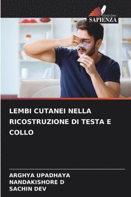 Arghya Upadhaya, Nandakishore D, Sachin Dev, ARGHYA UPADHAYA - Lembi Cutanei Nella Ricostruzione Di Testa E Collo, Häftad