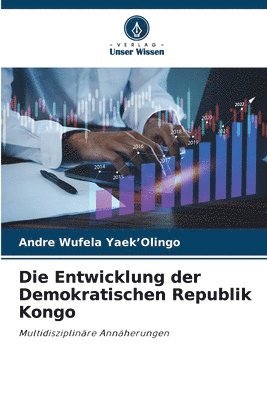 bokomslag Die Entwicklung der Demokratischen Republik Kongo