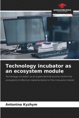 bokomslag Technology incubator as an ecosystem module