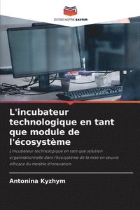 bokomslag L'incubateur technologique en tant que module de l'cosystme