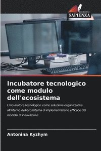 bokomslag Incubatore tecnologico come modulo dell'ecosistema