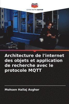 bokomslag Architecture de l'internet des objets et application de recherche avec le protocole MQTT