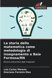 bokomslag La storia della matematica come metodologia di insegnamento a Baa Formosa/RN