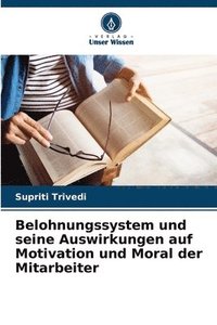 bokomslag Belohnungssystem und seine Auswirkungen auf Motivation und Moral der Mitarbeiter