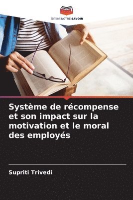 Système de récompense et son impact sur la motivation et le moral des employés
